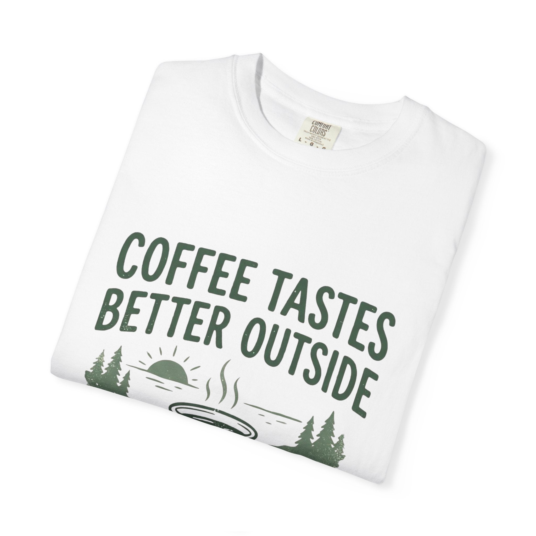 Coffee Tastes Better Outside T-Shirt — Outdoor Camping Mug Tee
