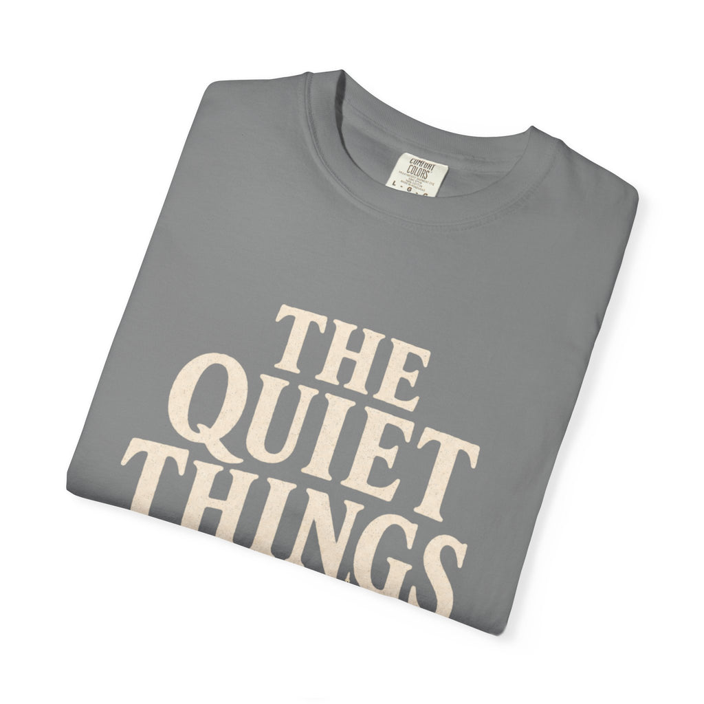 The Quiet Things Tee Unisex Garment-Dyed