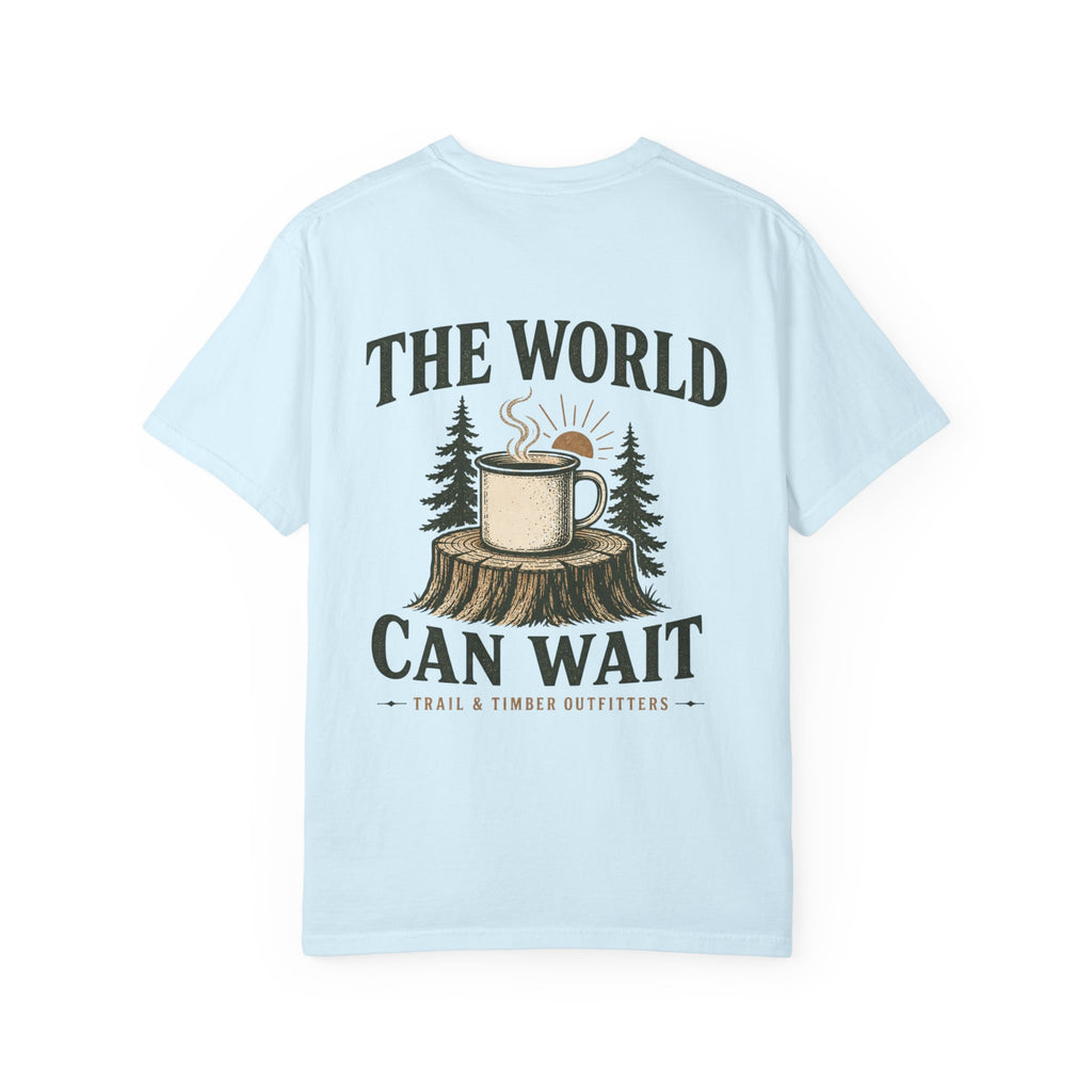 The World Can Wait™ Graphic Tee — Cozy Camping Coffee Tee