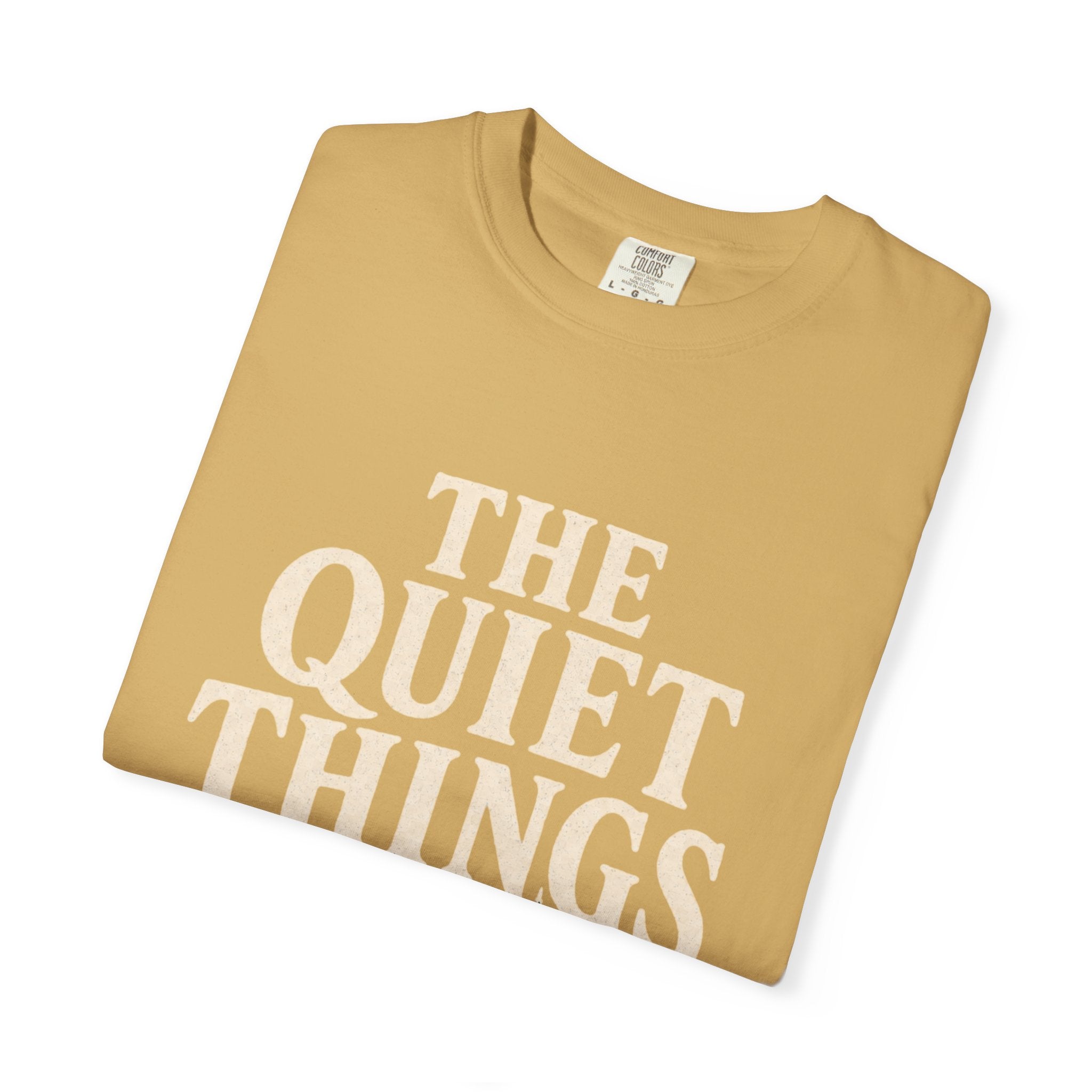 The Quiet Things Tee Unisex Garment-Dyed