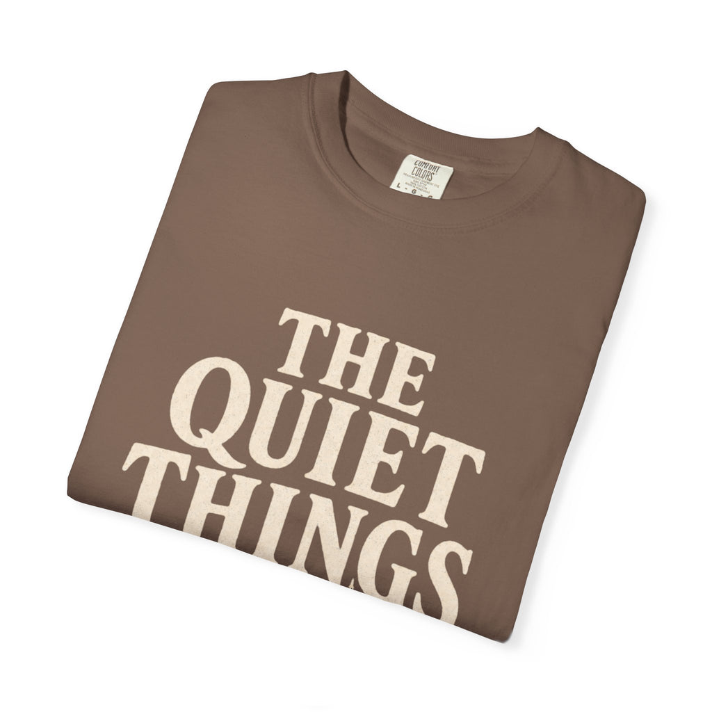 The Quiet Things Tee Unisex Garment-Dyed