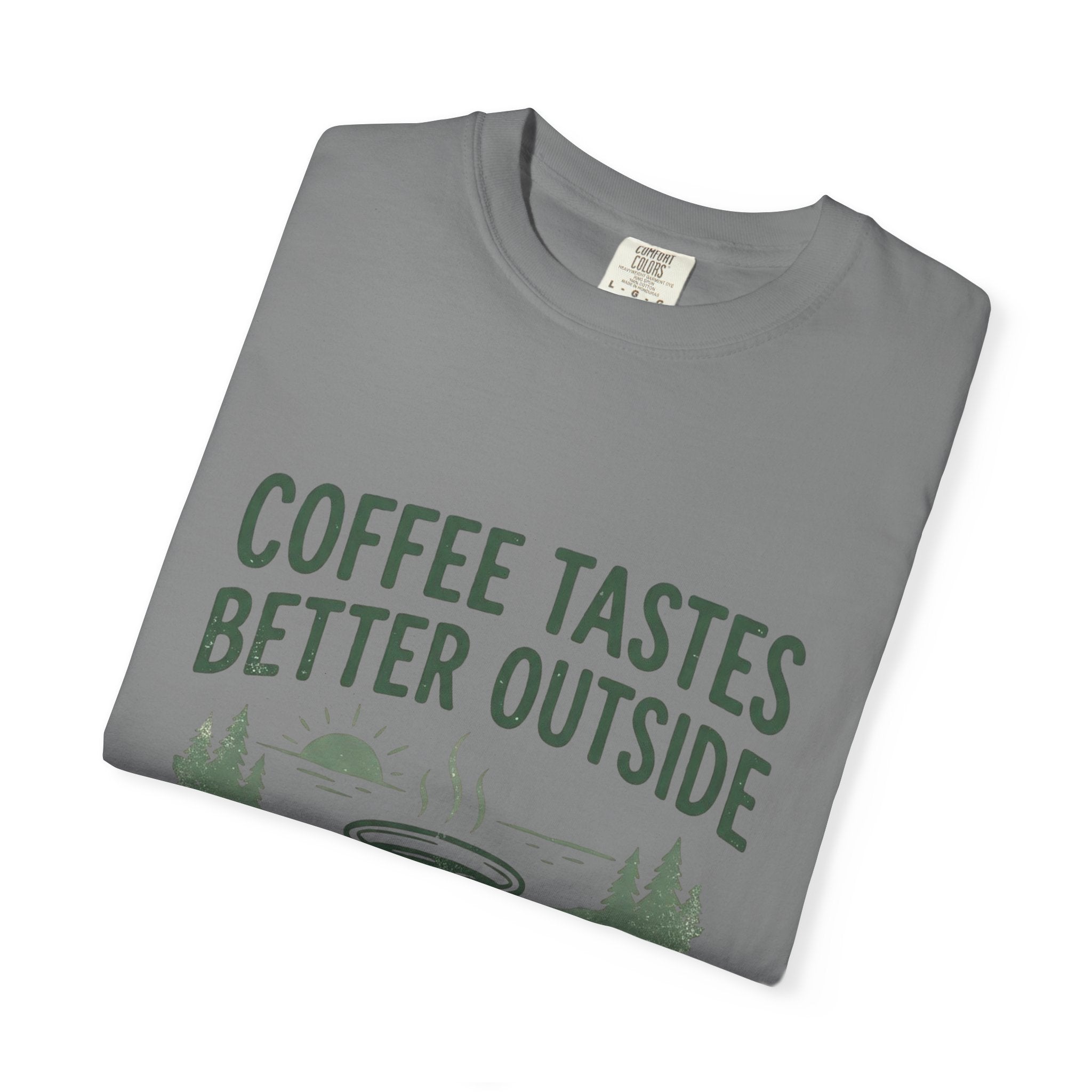Coffee Tastes Better Outside T-Shirt — Outdoor Camping Mug Tee