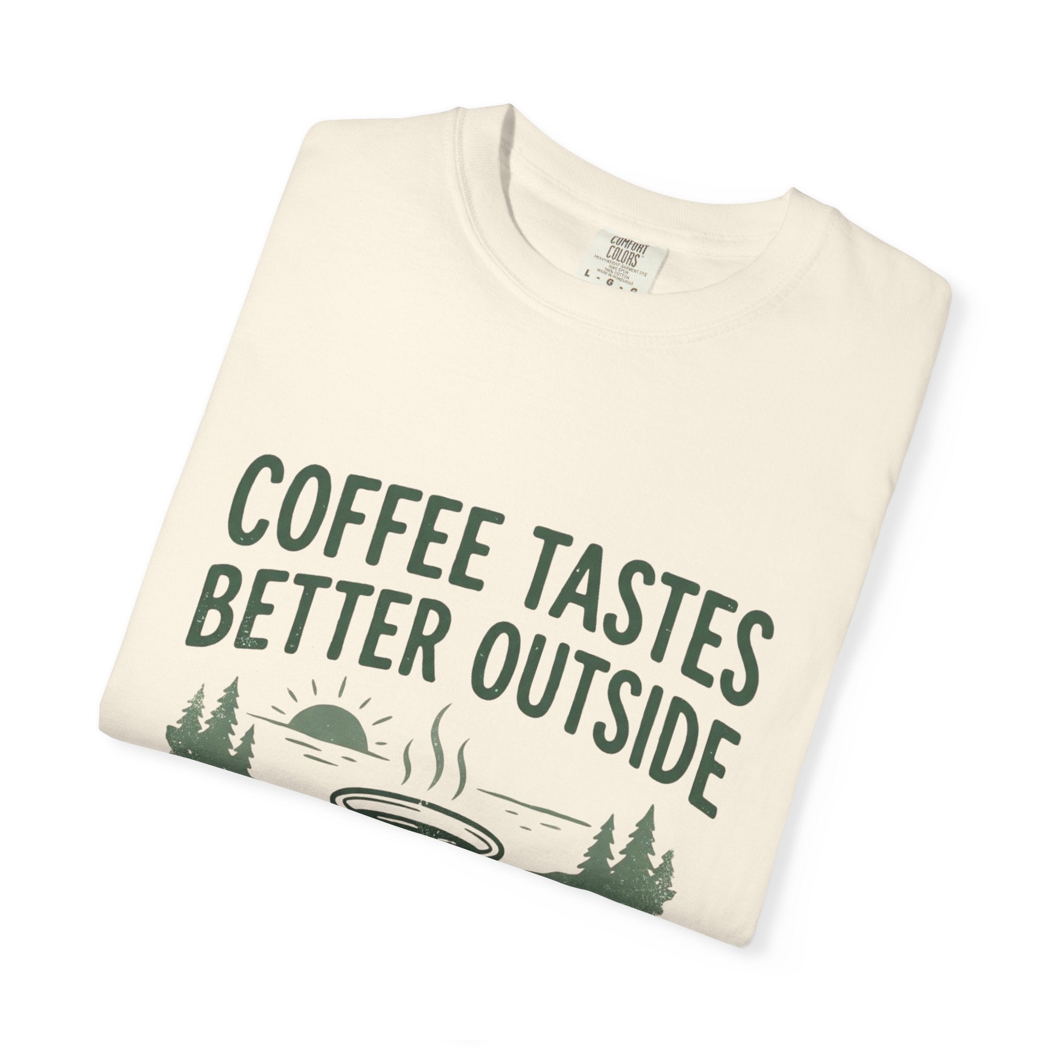 Coffee Tastes Better Outside T-Shirt — Outdoor Camping Mug Tee
