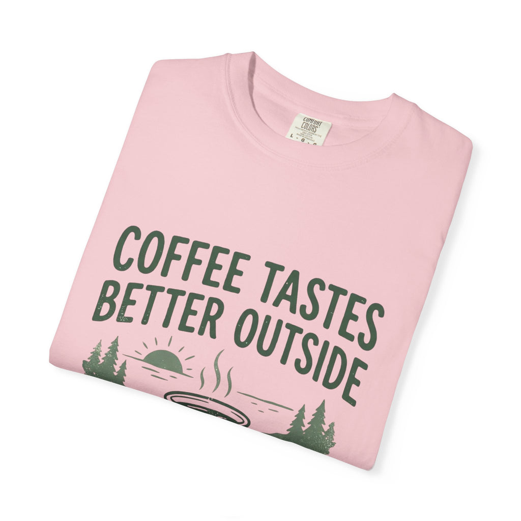 Coffee Tastes Better Outside T-Shirt — Outdoor Camping Mug Tee